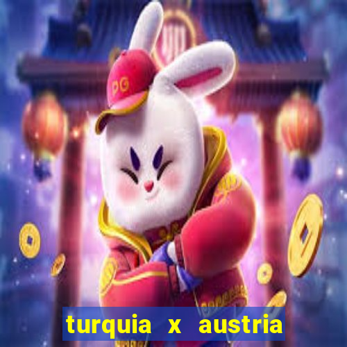 turquia x austria onde assistir